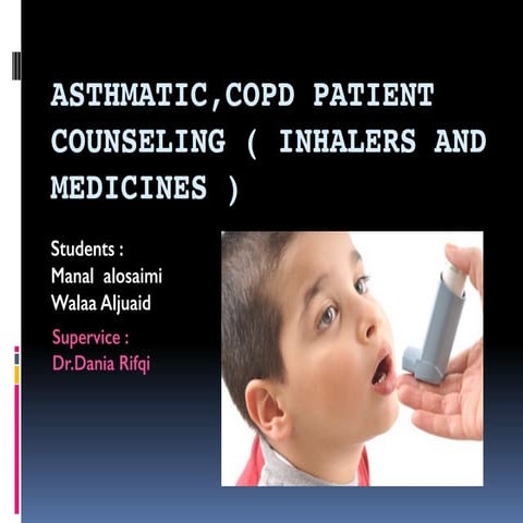 Asthmatic , COPD patient counseling 