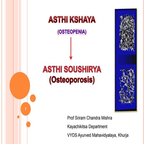 Asthi Kshaya - Asthi sousirya (osteoporosis)