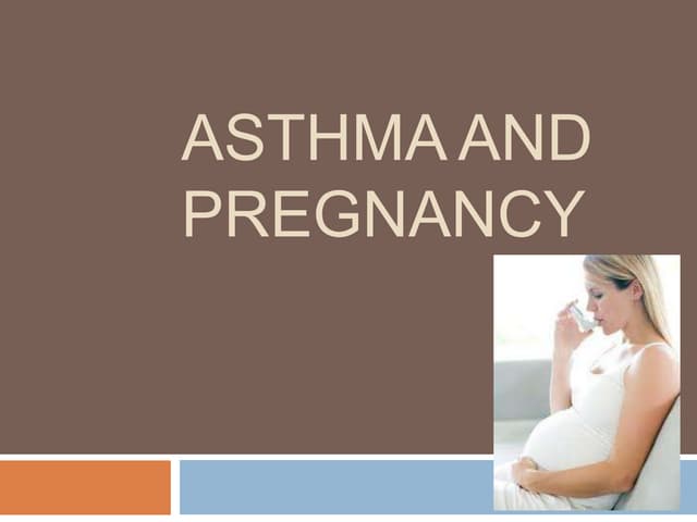 Asthma and pregnancy