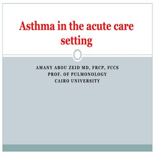 Asthma in the acute care setting