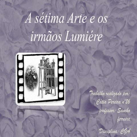 A sétima arte e os Irmãos Lumiére