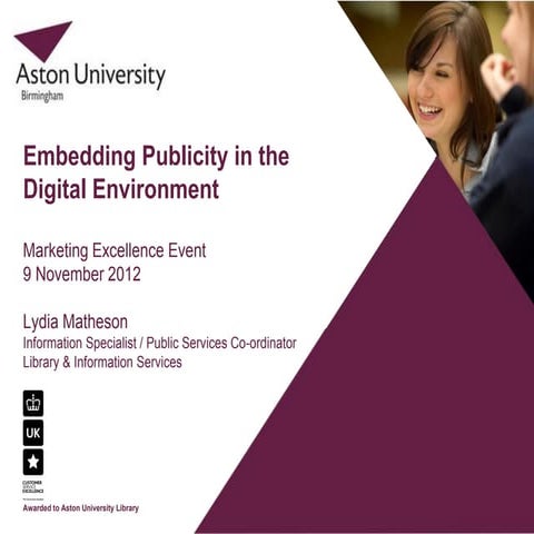 Lydia Matheson, Aston University Library - Embedding publicity in the digital...