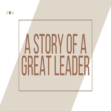 a STORY OF A GREAT LEADER.pptx
