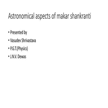 Astronomical Aspects of Makarshankranti.pptx