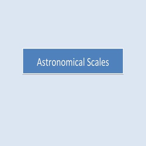 Astronomical scales
