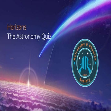 Horizons (Finals) - Astronomy Quiz - IIITDMJ2018