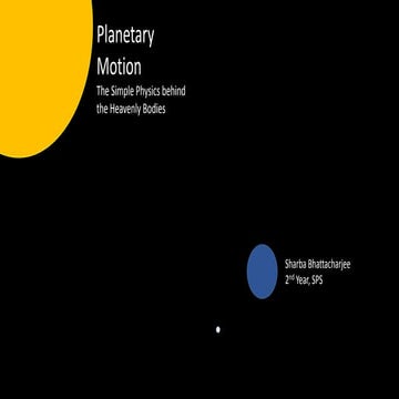 Planetary Motion- The simple Physics Behind the heavenly bodies