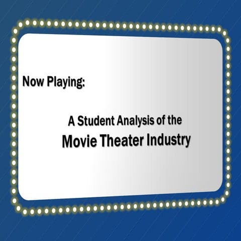 A Student Analysis of the Movie Theater Industry