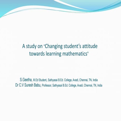 A study on “changing students attitude towards learning mathematics”