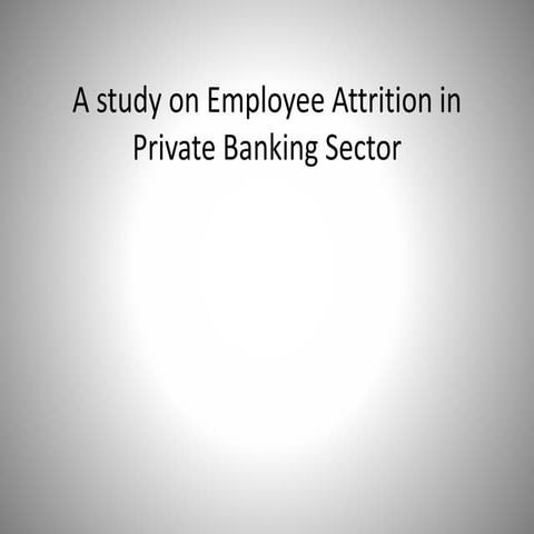 A study on employee attrition in private banking