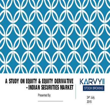 Power Point Presentation on "A study on equity & equity derivative - Indian securities market"