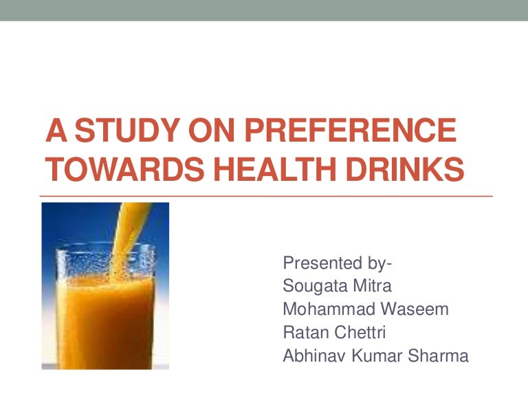 A study on preference towards health drinks ppt