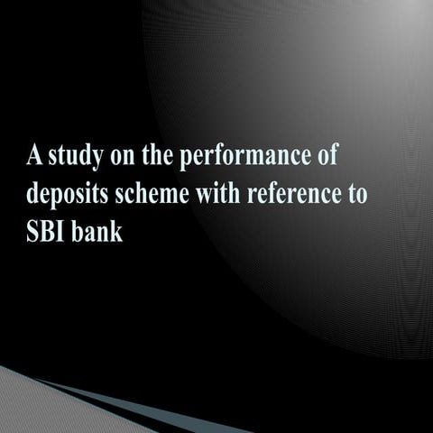 A study on the performance of deposits scheme ppt.pptx