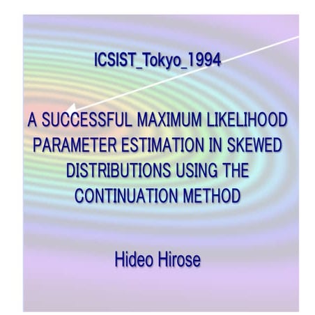 A successful maximum likelihood parameter estimation in skewed distributions ...