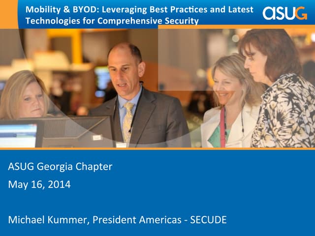 Mobility & BYOD: Leveraging Best Practices and Latest Technologies for Compre...