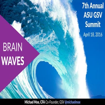 Brain Waves - 2016 ASU GSV Summit Keynote