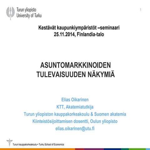 Asuntomarkkinoiden tulevaisuuden näkymiä, Elias oikarinen