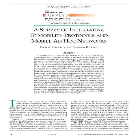 A survey of integrating ip mobilitly protocols and mobile ad hoc networks