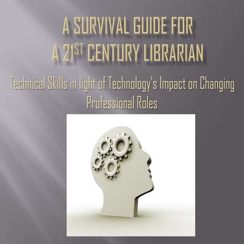 A survival guide for the 21st century librarian