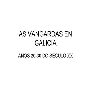 As vangardas en galicia
