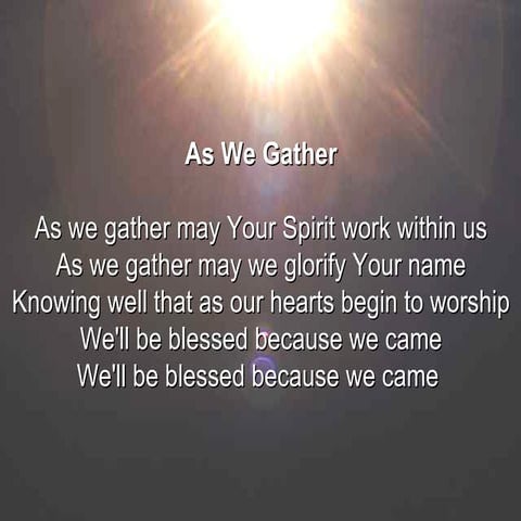 As we gather