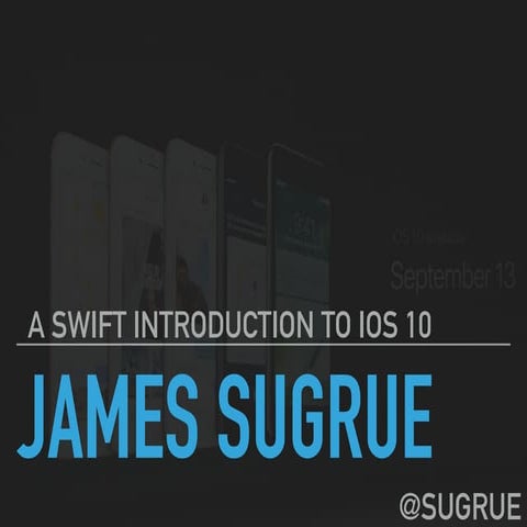 A Swift Introduction to iOS 10