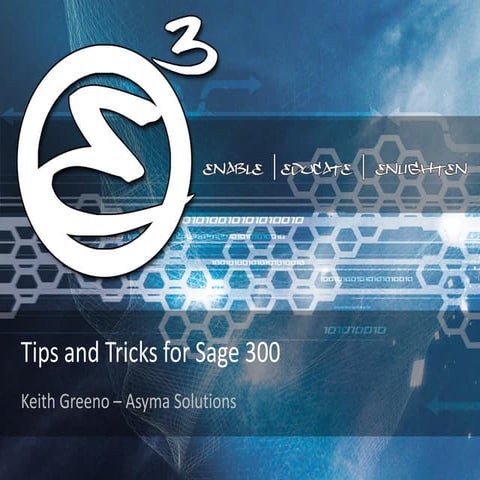 Asyma E3 2014  Tips & Tricks for Sage 300 ERP