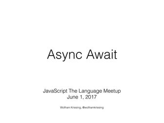 JavaScript The Language Meetup - Async functions