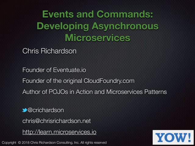 YOW2018 - Events and Commands: Developing Asynchronous Microservices