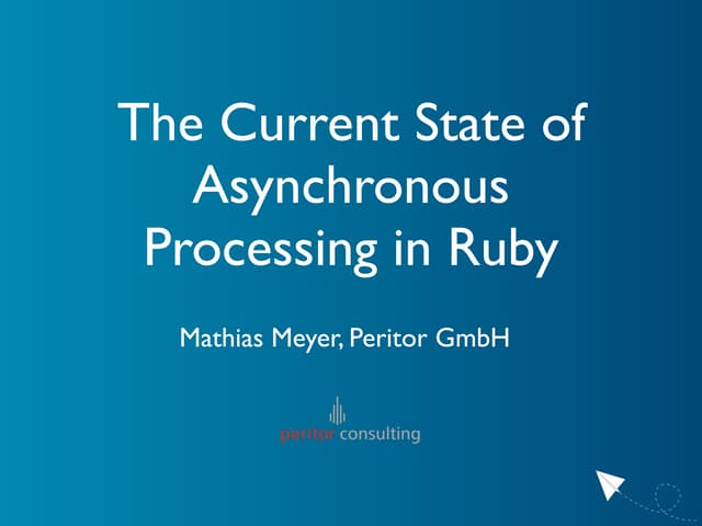 The Current State of Asynchronous Processing With Ruby