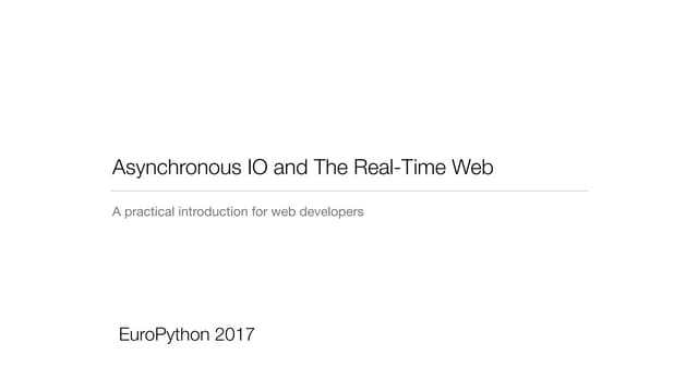Asynchronous IO and The Real-Time Web