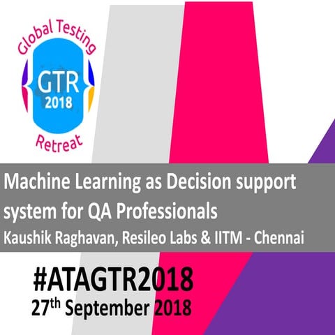 #ATAGTR2018 Presentation "Machine Learning as a decision support system for Q...