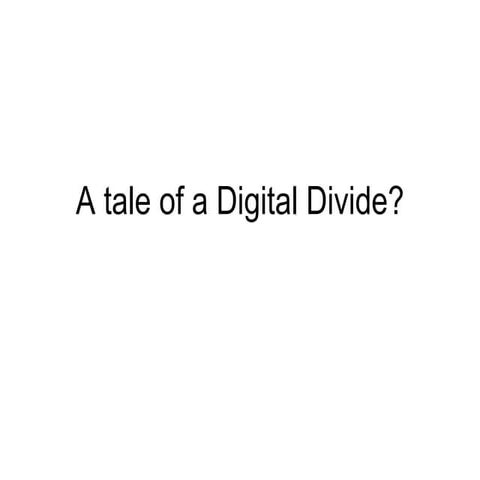 A tale of a digital divide