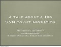 A tale about a Big SVN to Git Migration