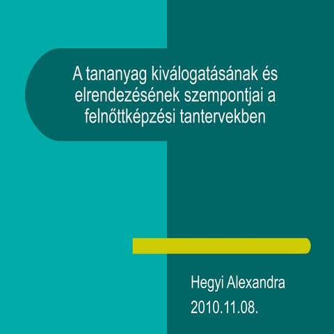 A tananyag kiválogatásának és elrendezésének szempontjai a felnőttképzési