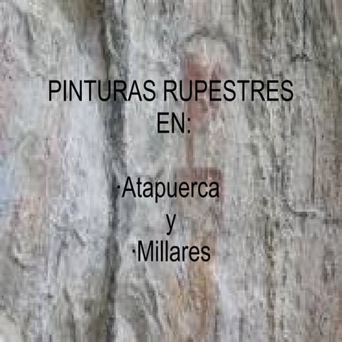 Atapuerca y Los Millares
