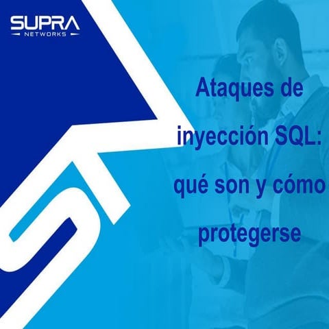 Ataques de inyección SQL: qué son y cómo protegerse