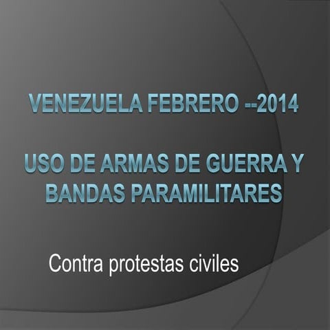VENEZUELA FEBRERO 2014 Ataques flagrantes contra ddhh