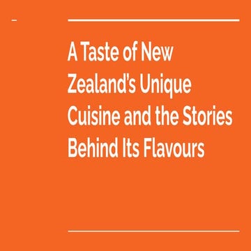 A Taste of New Zealand’s Unique Cuisine and the Stories Behind Its ...