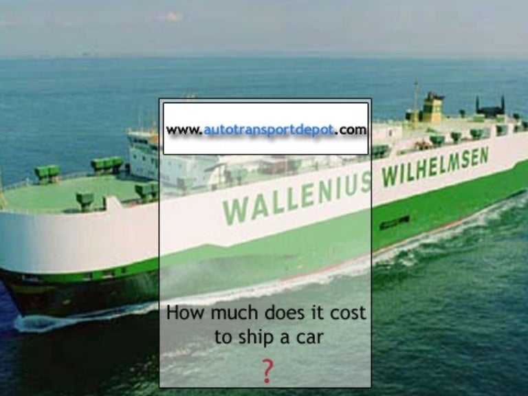 How Much To Ship A Car >> Autotranspotdepot Com How Much Does It Cost To Ship A Car How Much To Ship A Car >> Autotranspotdepot Com How Much Does It Cost To Ship A Car