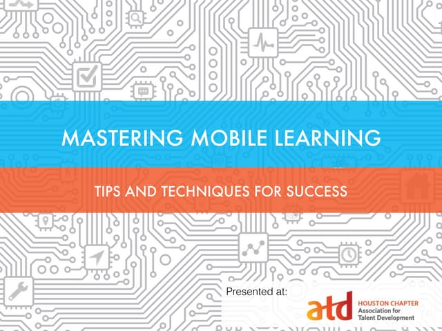 Atd 2015 - Mastering Mobile Learning