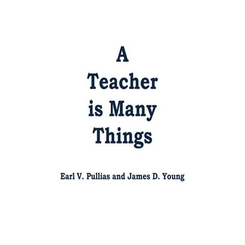 A teacher is_many_things
