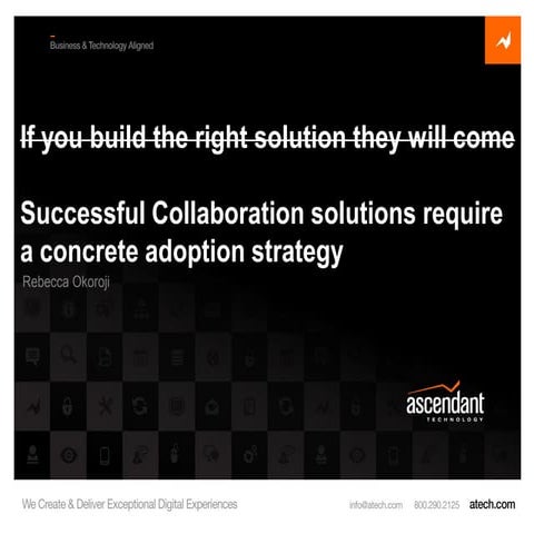 Ascendant Technology: Successful Collaboration solutions require a concrete a...