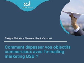 Comment dépasser vos objectifs commerciaux avec l'e-mailing marketing BtoB ?