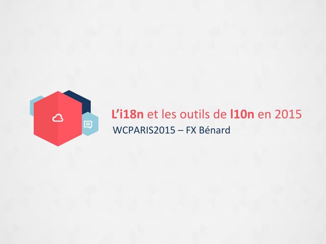 L’i18n et les outils de l10n en 2015 - WCParis 2015