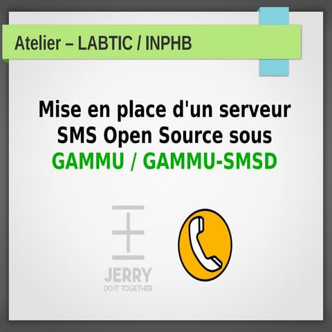 Atelier au Labtic : Mise en place d'un serveur SMS Open Source sous ...