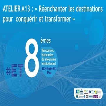 Atelier 13 - Réenchanter les destinations pour conquérir et transformer - ET8