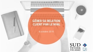 Atelier gestion de la relation client par le mail