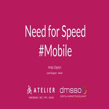 Need for Speed #Mobile: Importance of Speed and Responsive Mobile pages