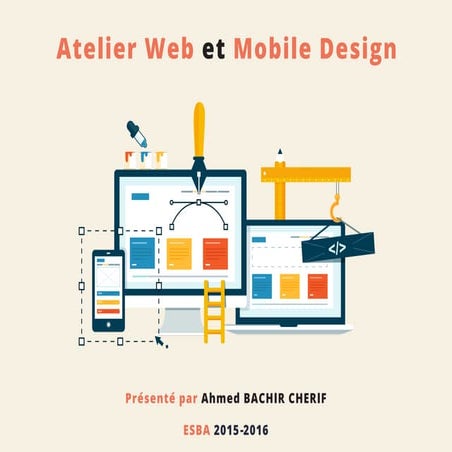 Atelier Web et Mobile Design partie I, introduction au web design, Ahmed BACH...